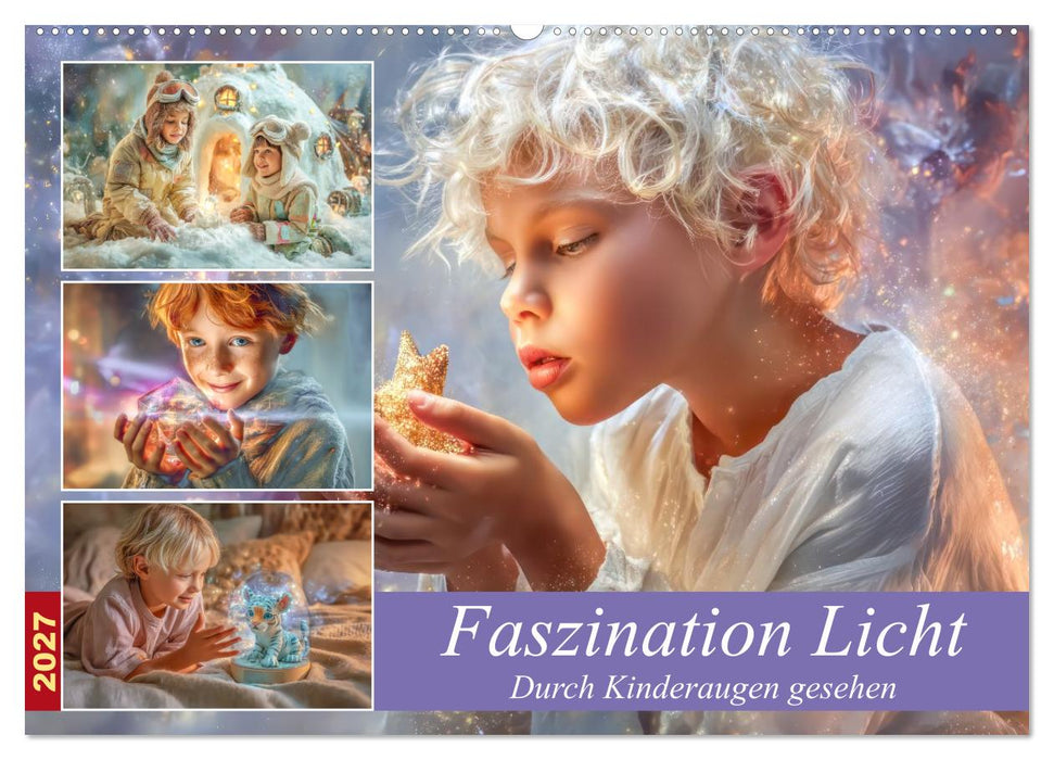 Faszination Licht - Durch Kinderaugen gesehen (CALVENDO Wandkalender 2027)