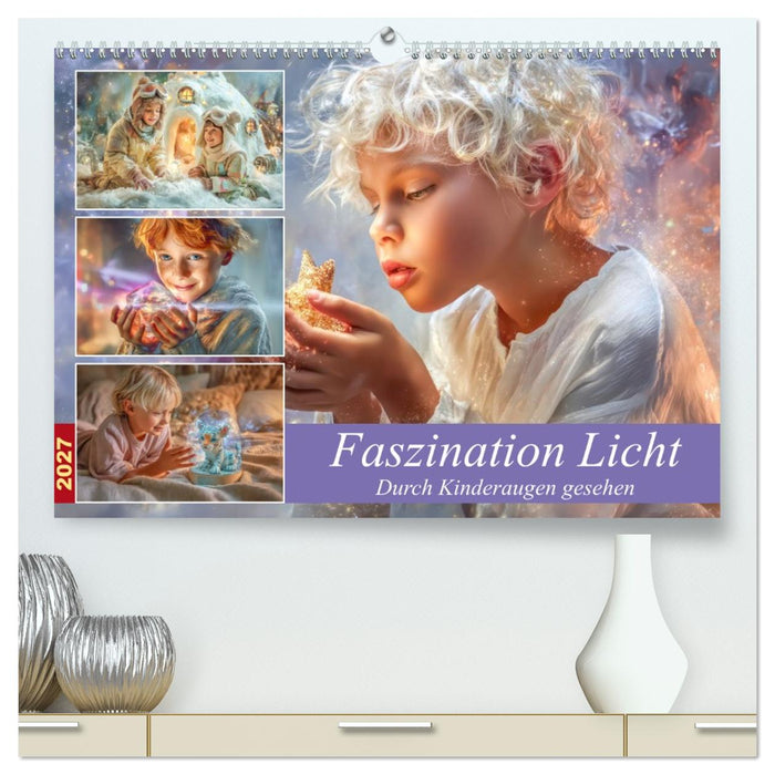 Faszination Licht - Durch Kinderaugen gesehen (CALVENDO Premium Wandkalender 2027)