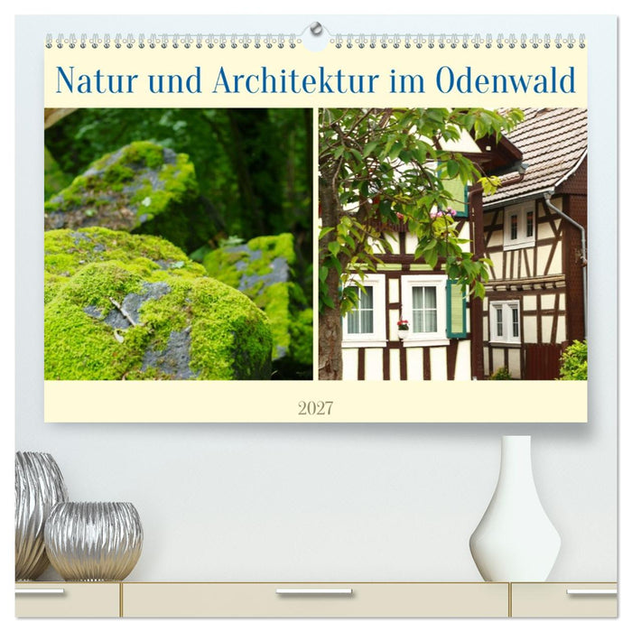 Natur und Architektur im Odenwald (CALVENDO Premium Wandkalender 2027)