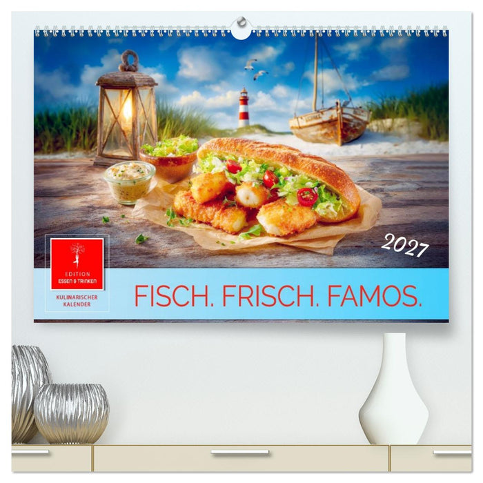 Fisch. Frisch. Famos. (CALVENDO Premium Wandkalender 2027)