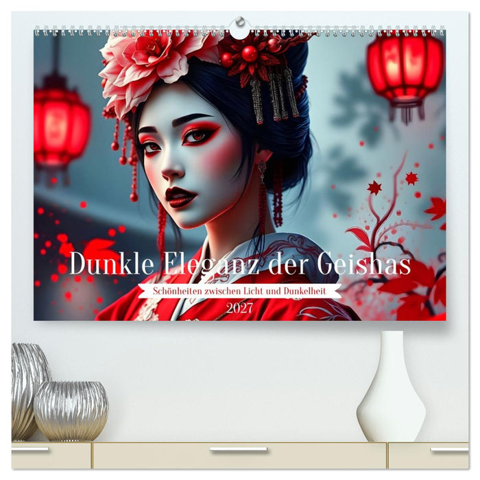 Dunkle Eleganz der Geishas (CALVENDO Premium Wandkalender 2027)