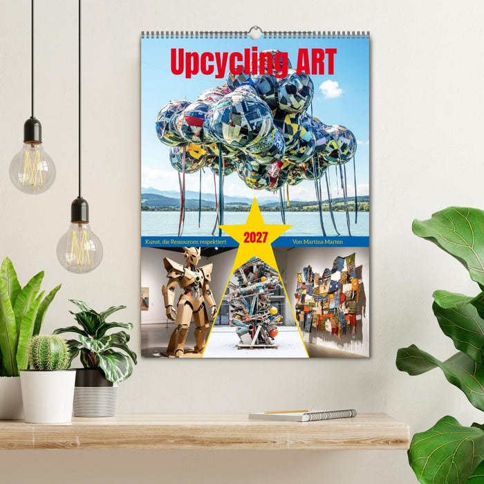 Upcycling ART - Kunst, die Ressourcen respektiert (CALVENDO Wandkalender 2027)
