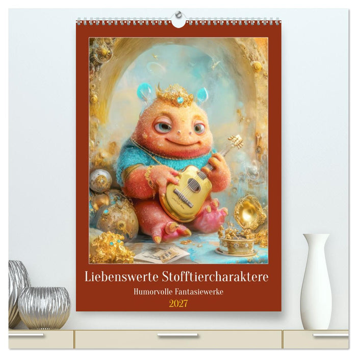 Liebenswerte Stofftiercharaktere - Humorvolle Fantasiewerke (CALVENDO Premium Wandkalender 2027)
