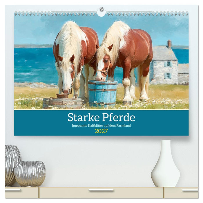 Starke Pferde. Imposante Kaltblüter auf dem Farmland (CALVENDO Premium Wandkalender 2027)