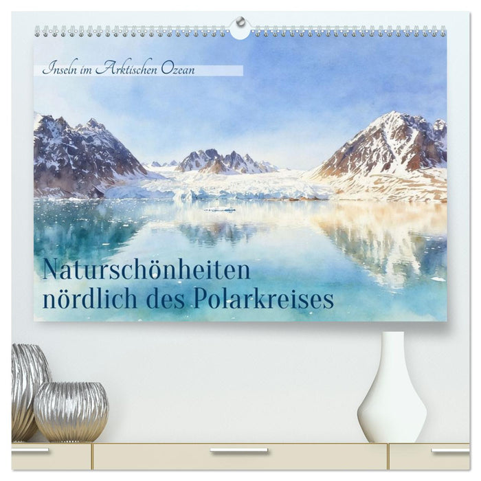 Naturschönheiten nördlich des Polarkreises (CALVENDO Premium Wandkalender 2027)