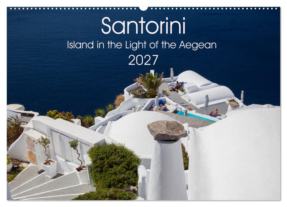 Santorini Island in the Light of the Aegean (CALVENDO Monthly Calendar 2027)