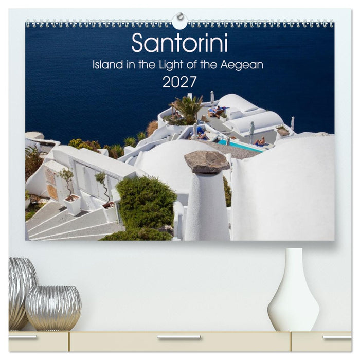 Santorini Island in the Light of the Aegean (CALVENDO Premium-Calendar 2027)