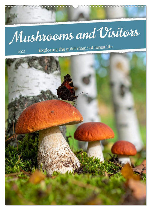 Mushrooms and Visitors (CALVENDO Monthly Calendar 2027)