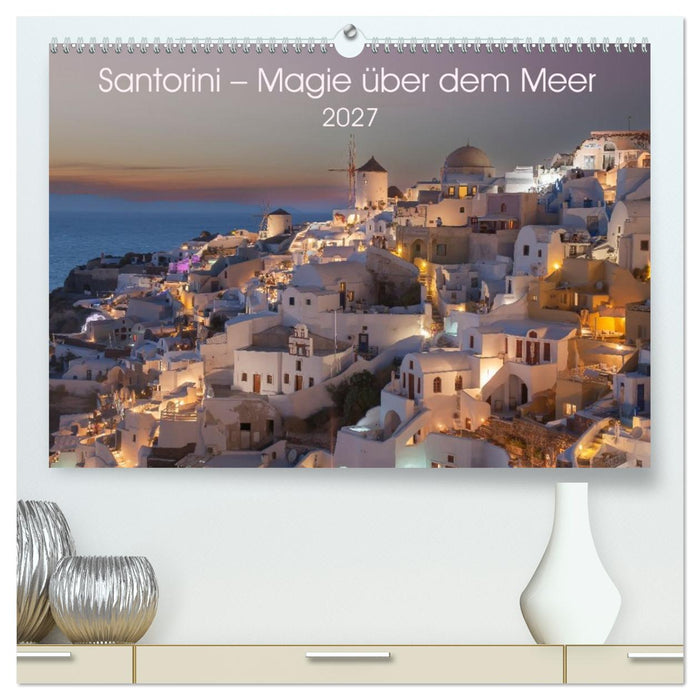 Santorini - Insel im Licht der Ägäis (CALVENDO Premium Wandkalender 2027)