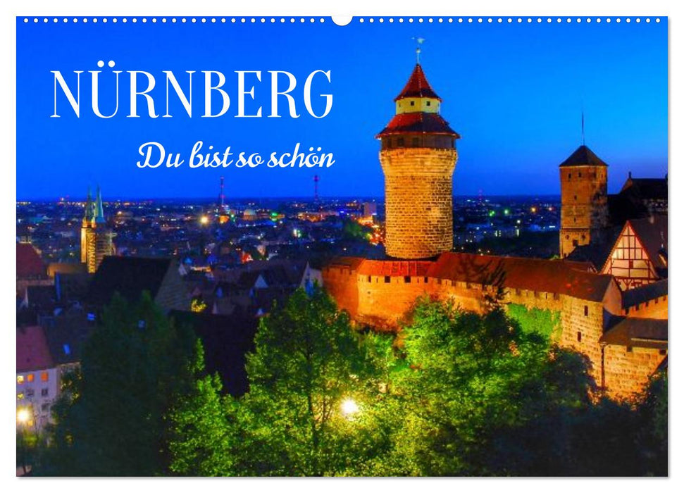 Nürnberg. Du bist so schön (CALVENDO Wandkalender 2027)