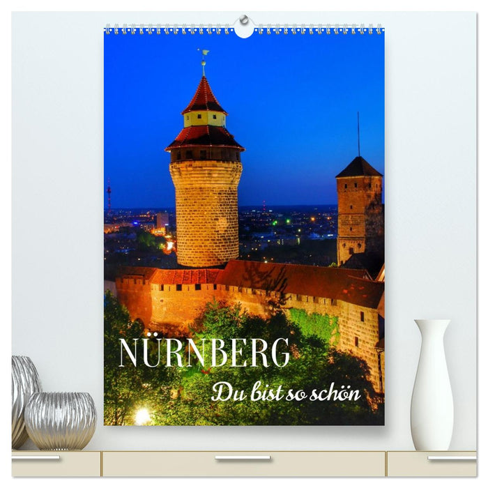 NÜRNBERG. Du bist so schön (CALVENDO Premium Wandkalender 2027)