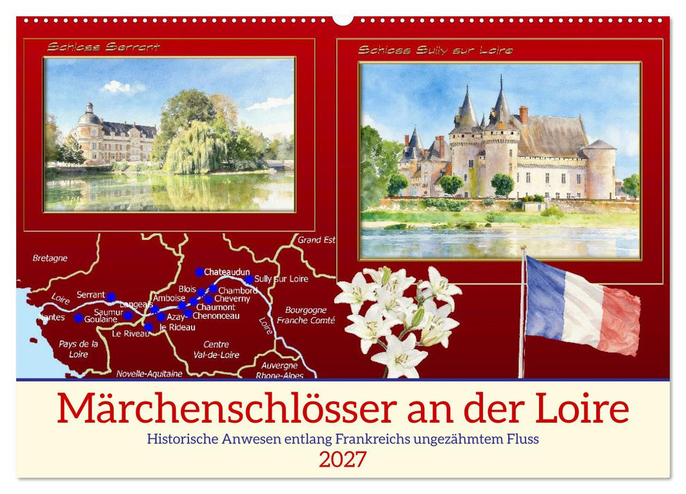 Märchenschlösser an der Loire (CALVENDO Wandkalender 2027)