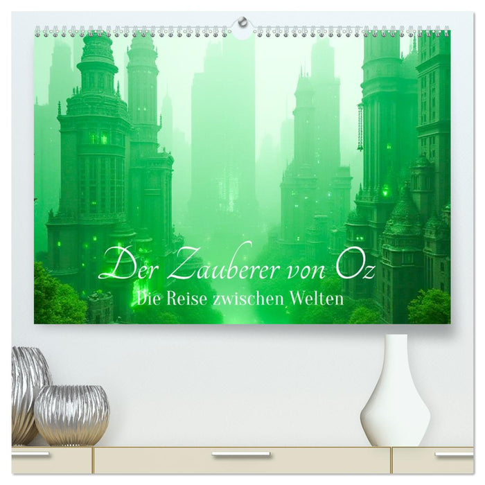 Der Zauberer von Oz – Die Reise zwischen Welten (CALVENDO Premium Wandkalender 2027)