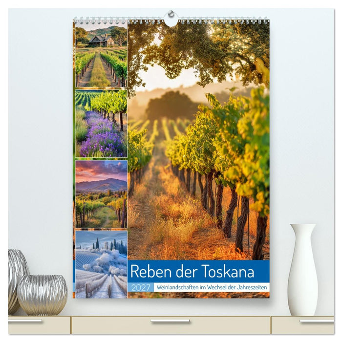 Reben der Toskana (CALVENDO Premium Wandkalender 2027)