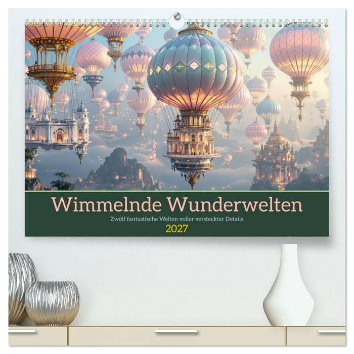 Wimmelnde Wunderwelten (CALVENDO Premium Wandkalender 2027)