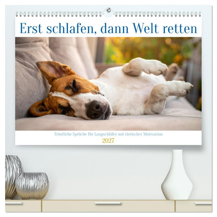 Erst schlafen, dann Welt retten (CALVENDO Premium Wandkalender 2027)