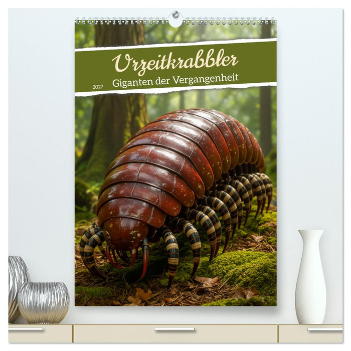 Urzeitkrabbler – Giganten der Vergangenheit (CALVENDO Premium Wandkalender 2027)