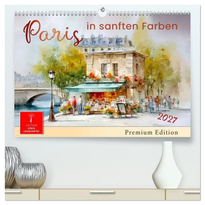 Paris in sanften Farben (CALVENDO Premium Wandkalender 2027)