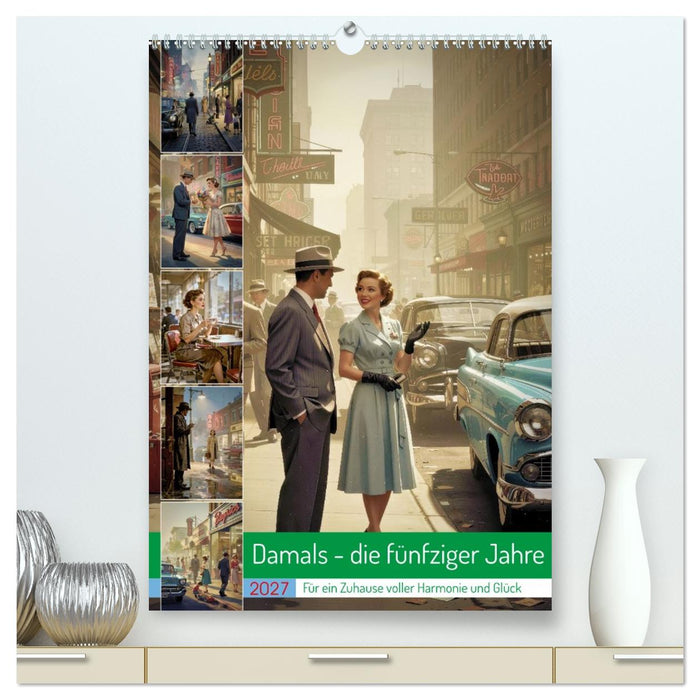 Damals - die fünfziger Jahre (CALVENDO Premium Wandkalender 2027)