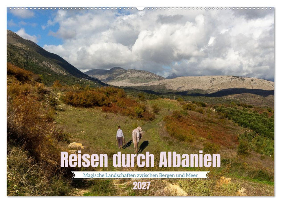 Reisen durch Albanien - Magische Landschaften zwischen Bergen und Meer (CALVENDO Wandkalender 2027)