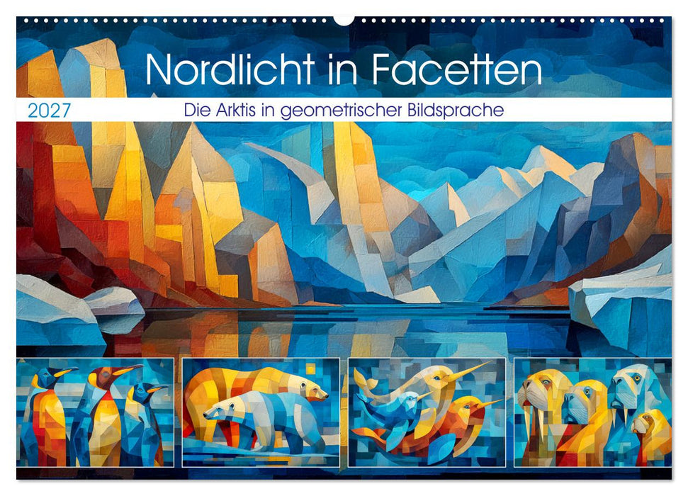 Nordlicht in Facetten. Die Arktis in geometrischer Bildsprache (CALVENDO Wandkalender 2027)