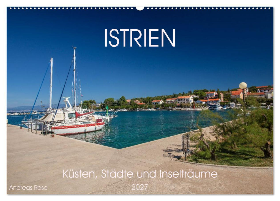 Istrien – Küsten, Städte und Inselträume (CALVENDO Wandkalender 2027)