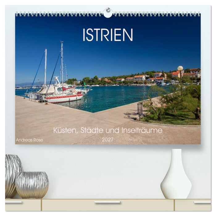 Istrien – Küsten, Städte und Inselträume (CALVENDO Premium Wandkalender 2027)