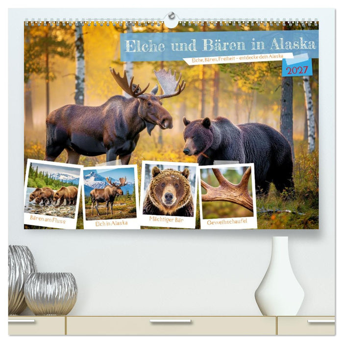 Elche und Bären in Alaska (CALVENDO Premium Wandkalender 2027)