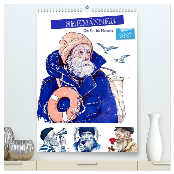 Seemänner - Die See im Herzen (CALVENDO Premium Wandkalender 2027)
