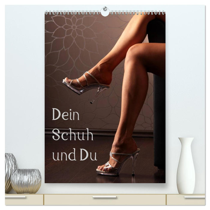 Dein Schuh und Du (CALVENDO Premium Wandkalender 2027)