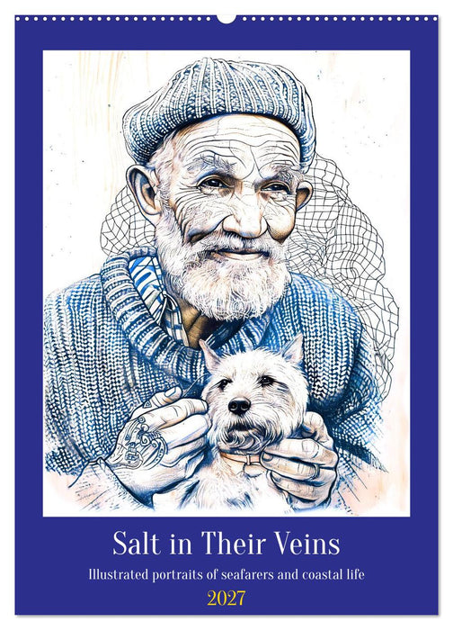 Salt in Their Veins - Illustrated portraits of seafarers and coastal life (CALVENDO Monthly Calendar 2027)