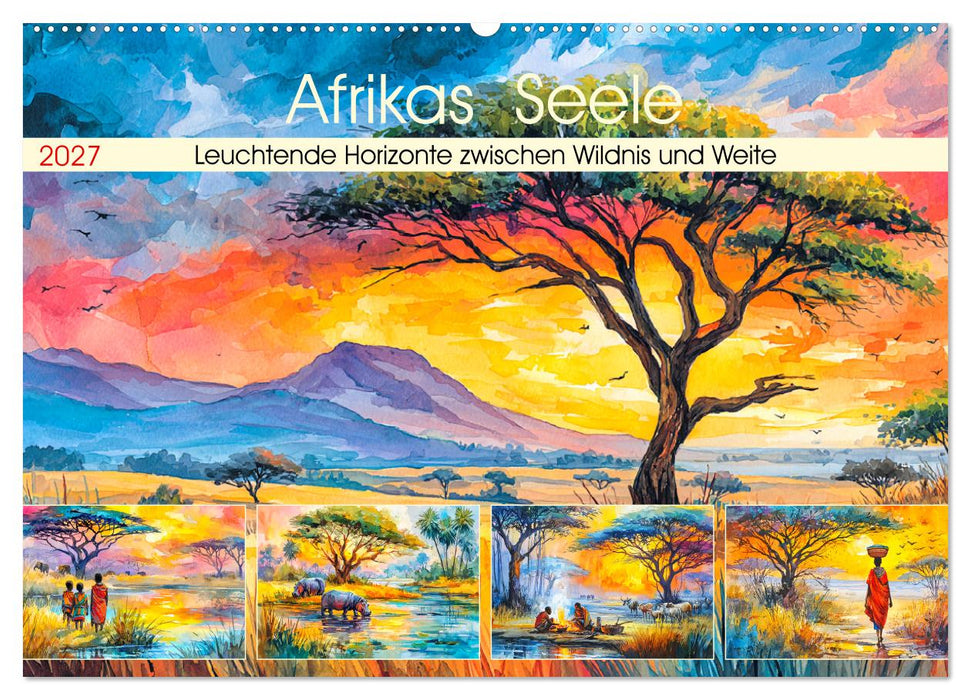 Afrikas Seele. Leuchtende Horizonte zwischen Wildnis und Weite (CALVENDO Wandkalender 2027)