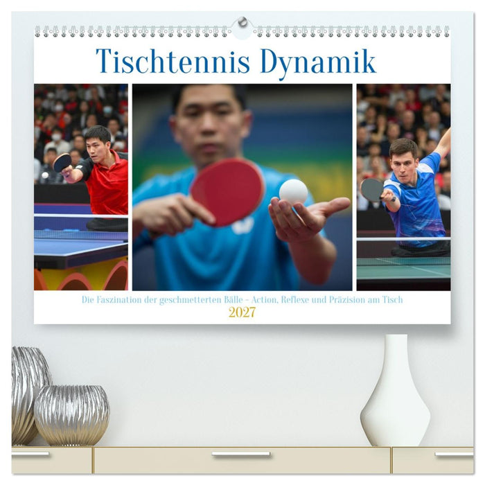 Tischtennis Dynamik (CALVENDO Premium Wandkalender 2027)