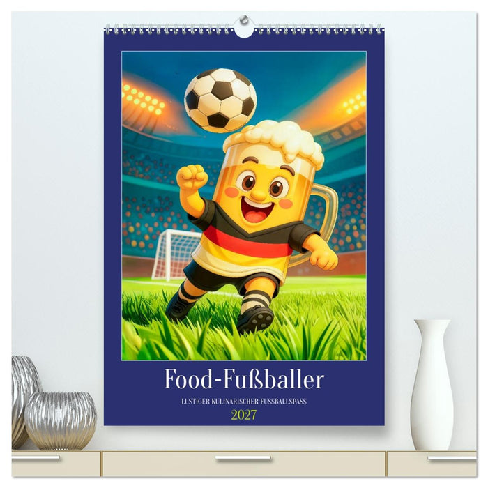 Food‑Fußballer - Lustiger kulinarischer Fußballspaß (CALVENDO Premium Wandkalender 2027)
