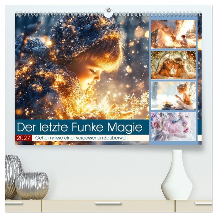Der letzte Funke Magie (CALVENDO Premium Wandkalender 2027)