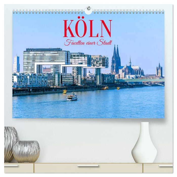 Köln - Facetten einer Stadt (CALVENDO Premium Wandkalender 2027)