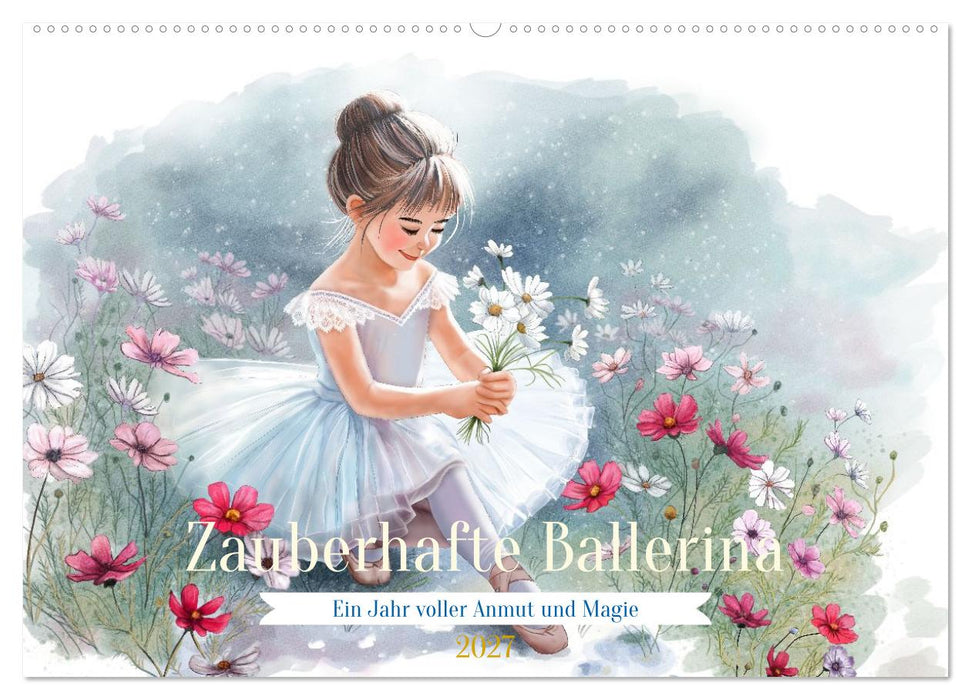 Zauberhafte Ballerina (CALVENDO Wandkalender 2027)