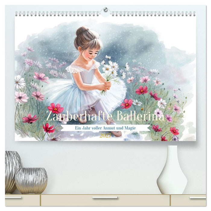 Zauberhafte Ballerina (CALVENDO Premium Wandkalender 2027)