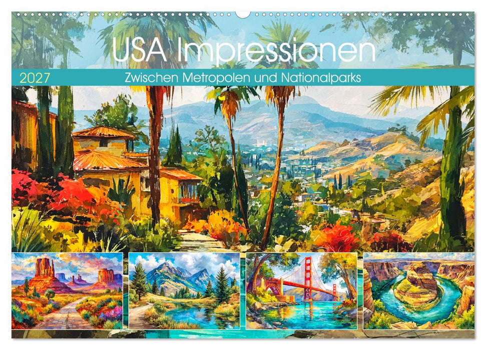USA Impressionen. Zwischen Metropolen und Nationalparks (CALVENDO Wandkalender 2027)