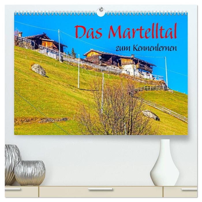 Das Martelltal zum Kennenlernen (CALVENDO Premium Wandkalender 2027)