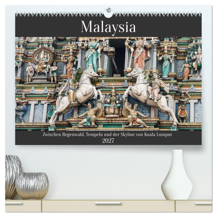 Malaysia – Zwischen Regenwald, Tempeln und Skyline von Kuala Lumpur (CALVENDO Premium Wandkalender 2027)