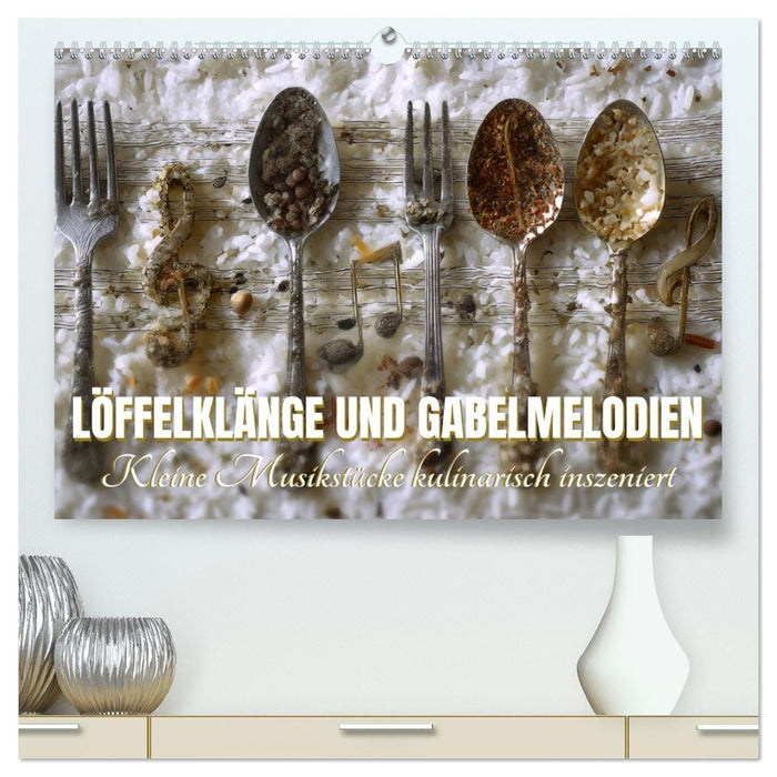 Löffelklänge und Gabelmelodien. Kleine Musikstücke kulinarisch inszeniert (CALVENDO Premium Wandkalender 2027)