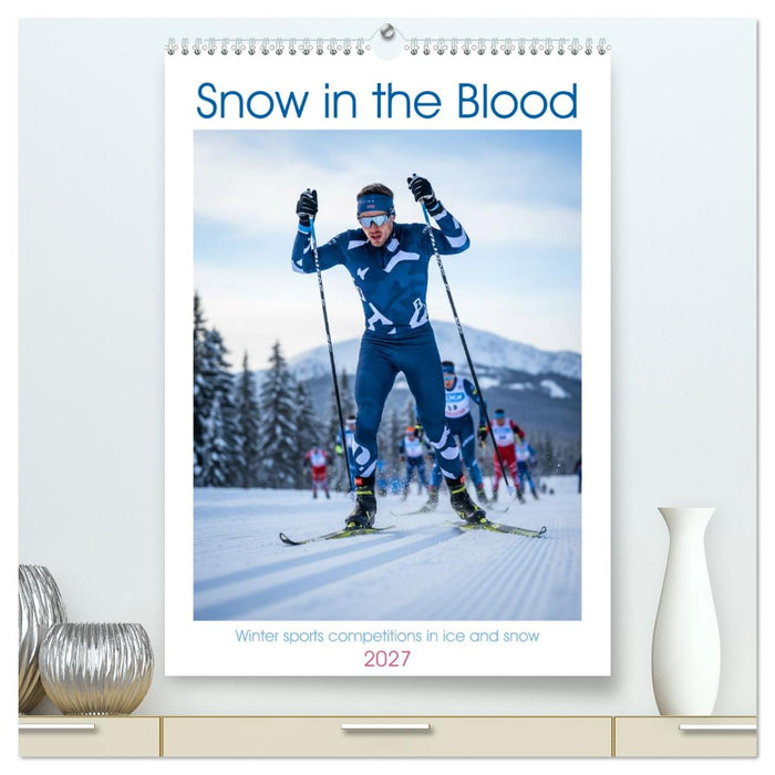 Snow in the Blood (CALVENDO Premium-Calendar 2027)