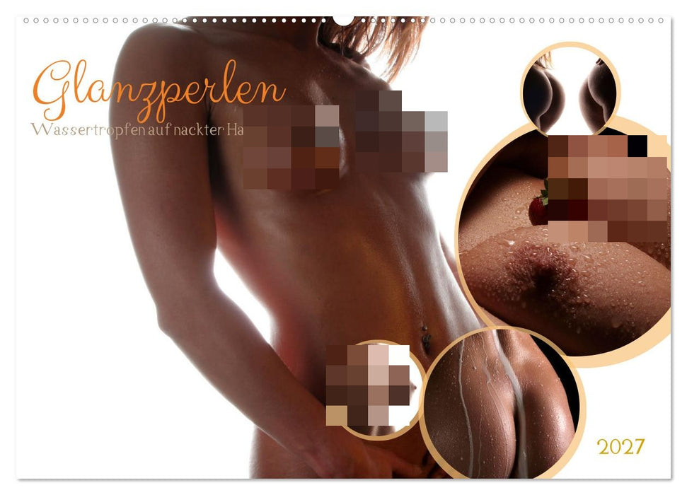 Glanzperlen - Wassertropfen auf nackter Haut (CALVENDO Wandkalender 2027)