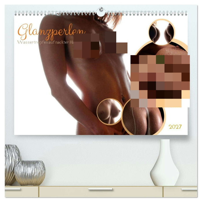 Glanzperlen - Wassertropfen auf nackter Haut (CALVENDO Premium Wandkalender 2027)