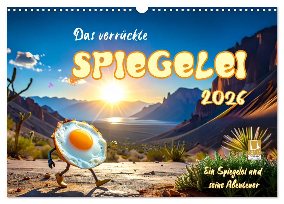 Das verrückte Spiegelei (CALVENDO Wandkalender 2027)