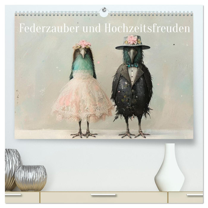 Federzauber und Hochzeitsfreuden (CALVENDO Premium Wandkalender 2027)