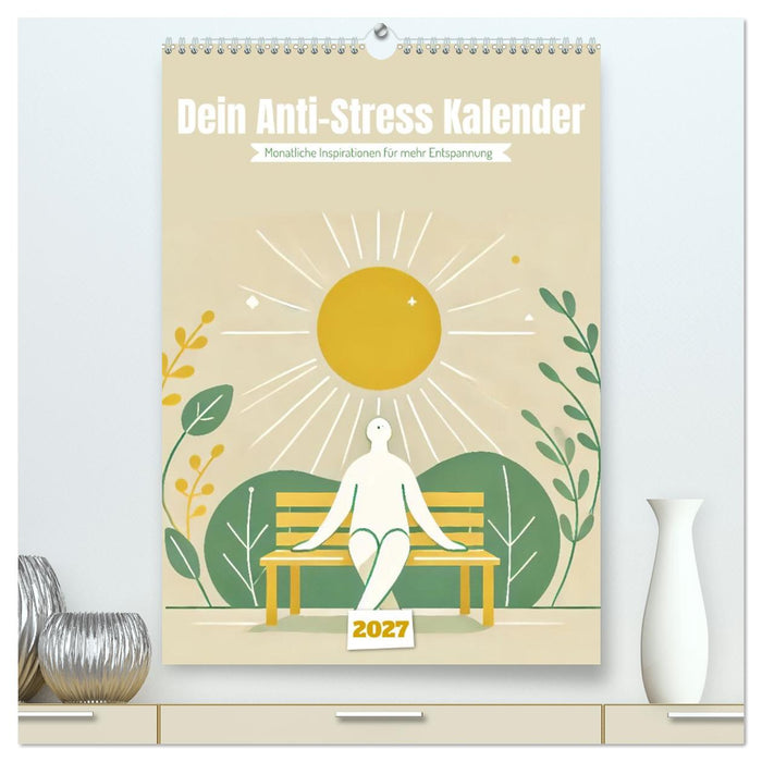 Dein Anti-Stress Kalender - Monatliche Inspirationen für mehr Entspannung (CALVENDO Premium Wandkalender 2027)