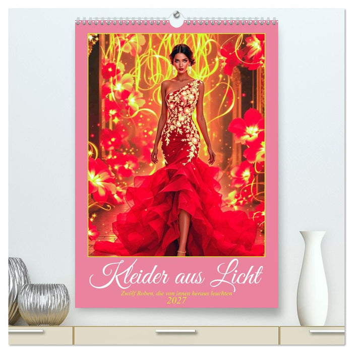 Kleider aus Licht (CALVENDO Premium Wandkalender 2027)