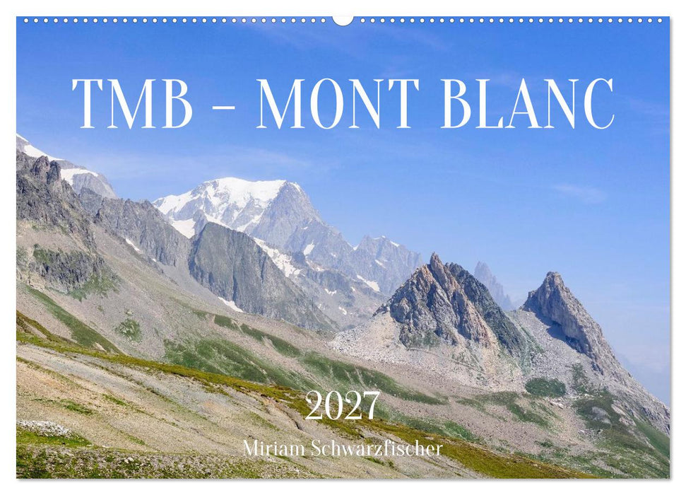 TMB - Mont Blanc (CALVENDO Wandkalender 2027)